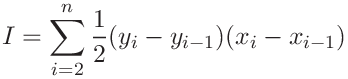 I=\sum_{i=2}^{n}\frac{1}{2}(y_{i}-y_{i-1})(x_{i}-x_{i-1})