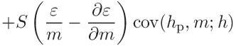 \displaystyle+S\left(\frac{\varepsilon}{m}-\frac{\partial\varepsilon}{\partial
m%
}\right)\mathrm{cov}(h_{\mathrm{p}},m;h)