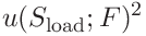 \displaystyle u(S_{\mathrm{load}};F)^{2}