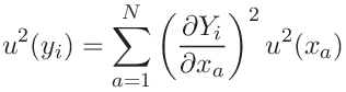 u^{2}(y_{i})=\sum_{a=1}^{N}\left(\frac{\partial Y_{i}}{\partial x_{a}}\right)^%
{2}u^{2}(x_{a})